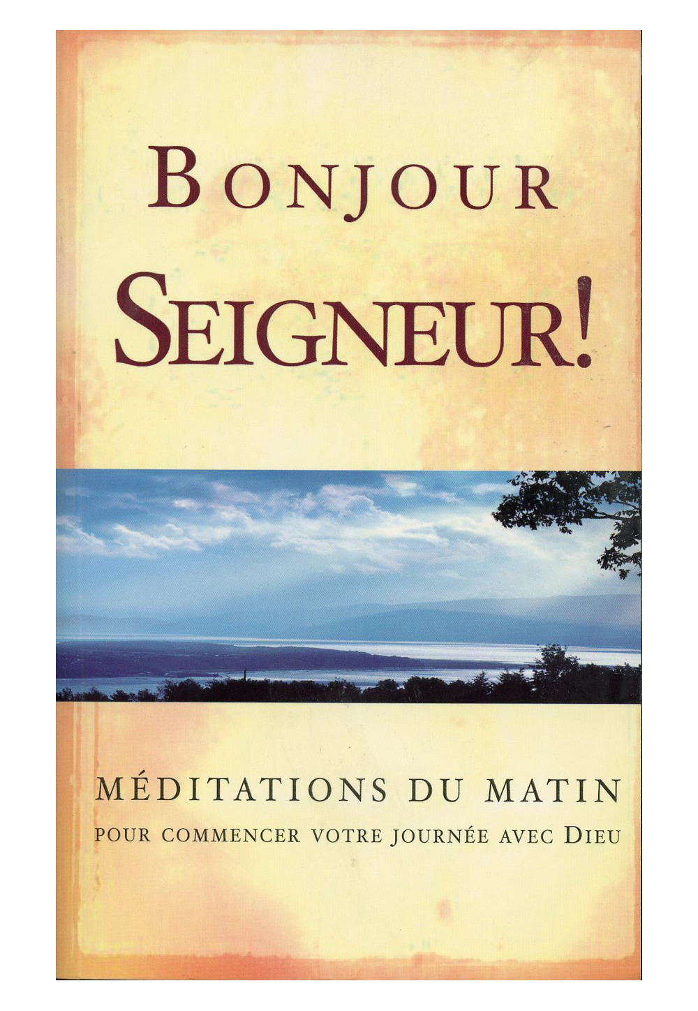 BONJOUR SEIGNEUR ! MÉDITATIONS DU MATIN
