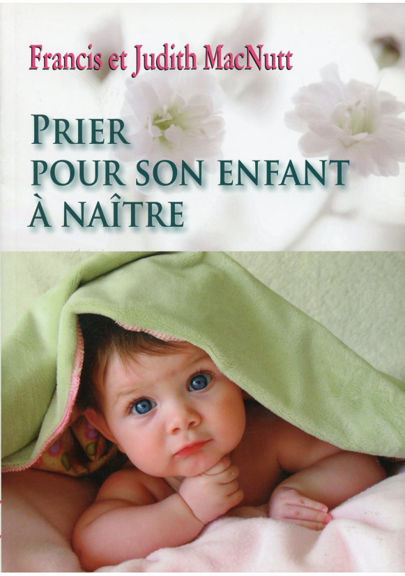 PRIER POUR SON ENFANT A NAITRE