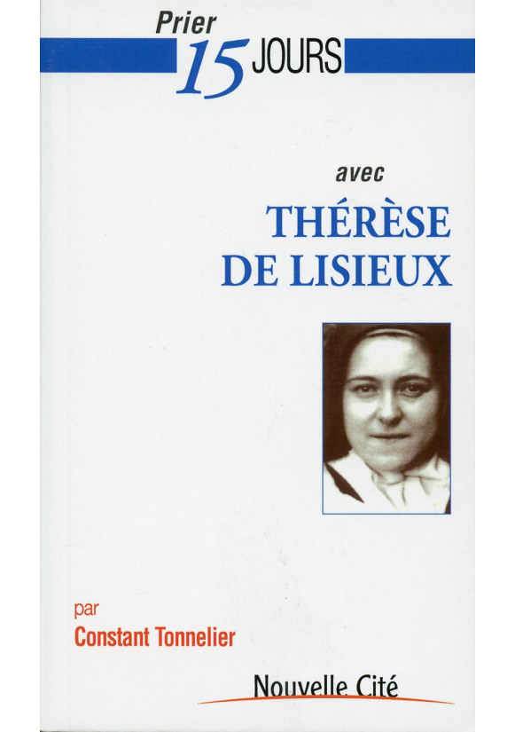 PRIER 15 JOURS AVEC THÉRÈSE DE LISIEUX