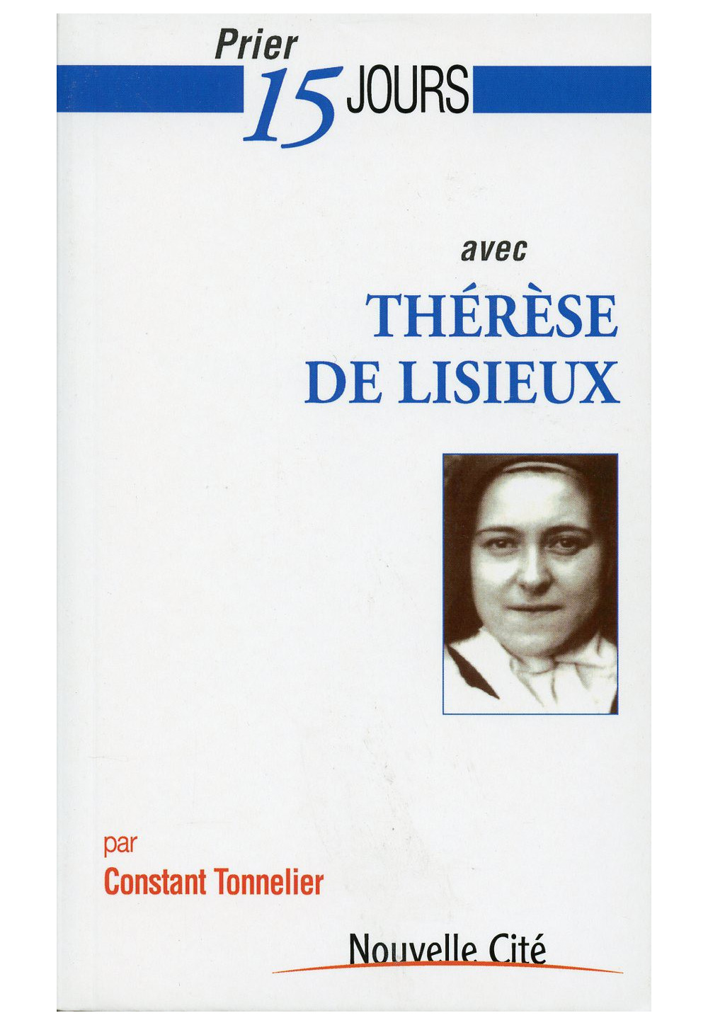 PRIER 15 JOURS AVEC THÉRÈSE DE LISIEUX