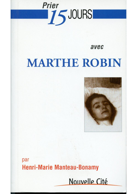 PRIER 15 JOURS AVEC MARTHE ROBIN