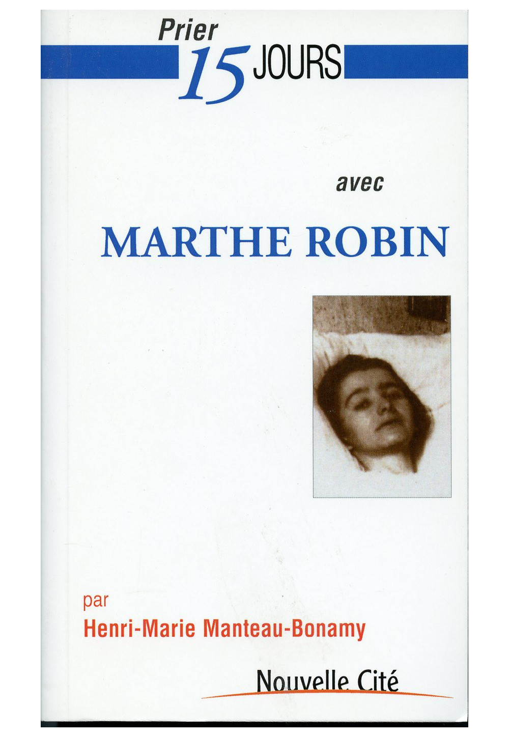 PRIER 15 JOURS AVEC MARTHE ROBIN