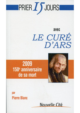 PRIER 15 JOURS AVEC LE CURÉ D'ARS