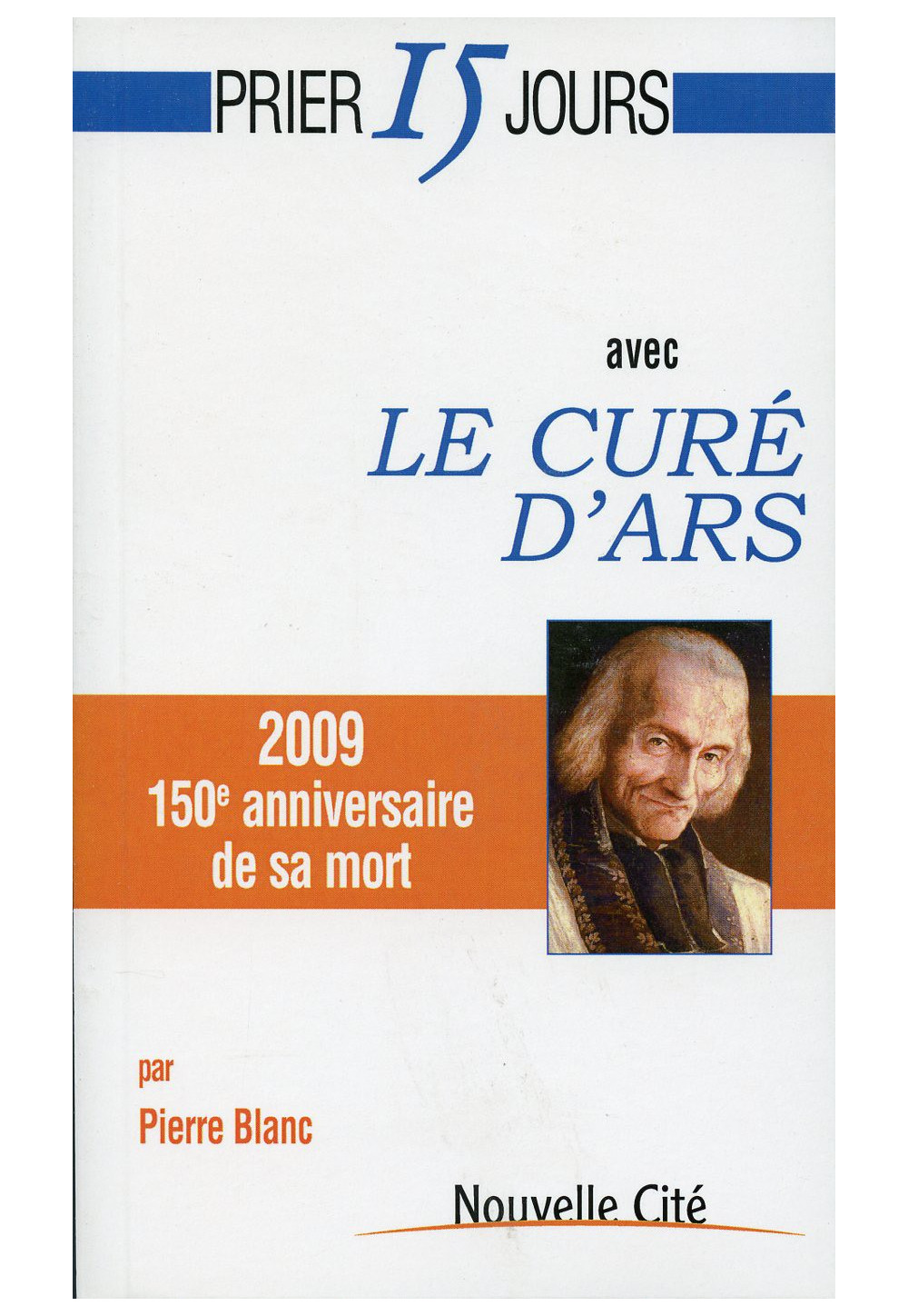 PRIER 15 JOURS AVEC LE CURÉ D'ARS