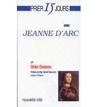 PRIER 15 JOURS AVEC JEANNE D'ARC