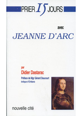 PRIER 15 JOURS AVEC JEANNE D'ARC