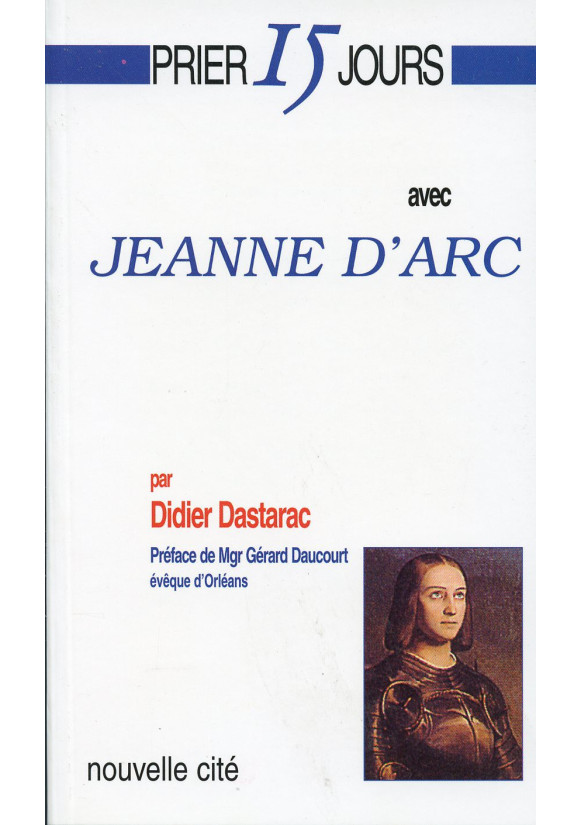 PRIER 15 JOURS AVEC JEANNE D'ARC