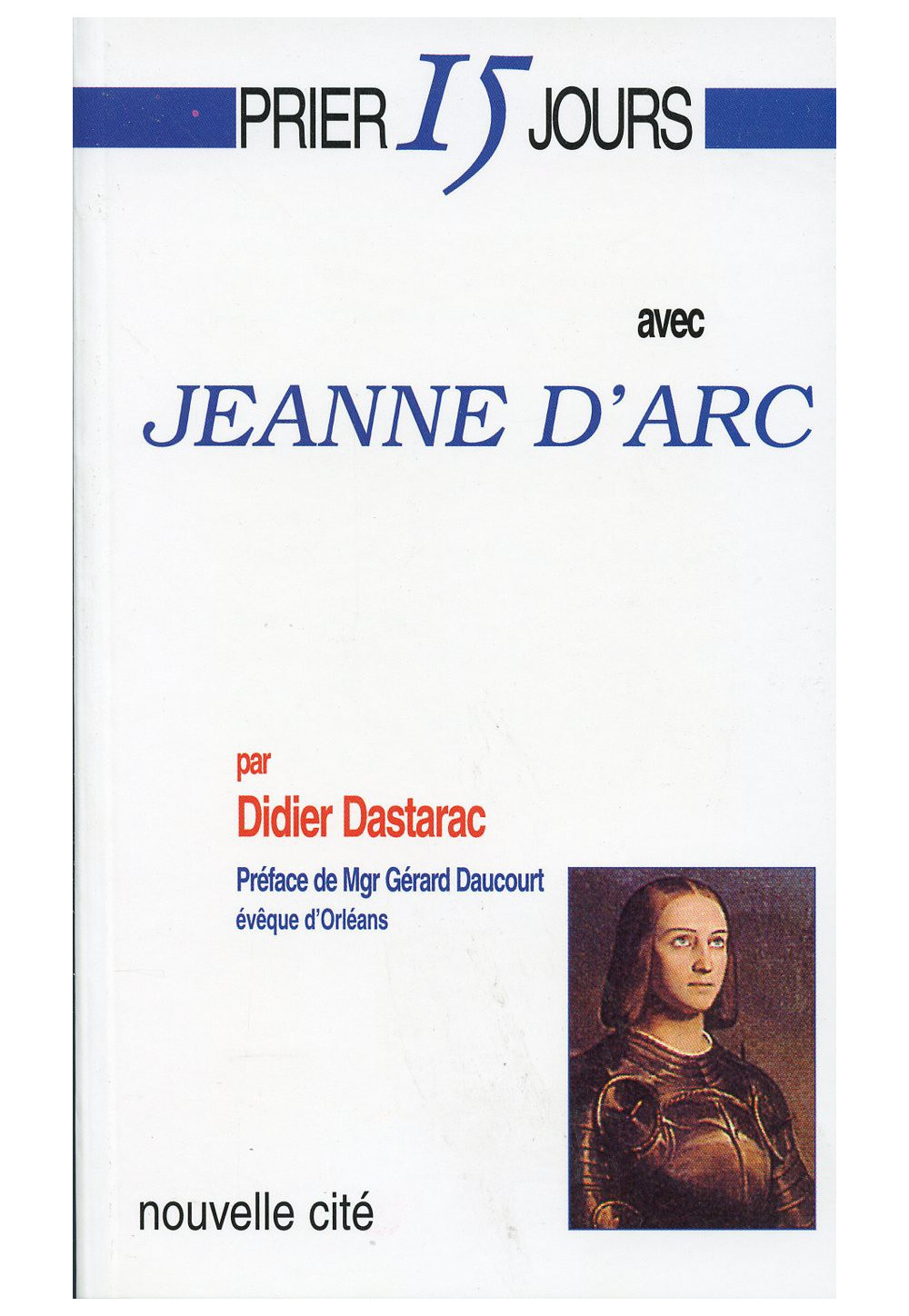 PRIER 15 JOURS AVEC JEANNE D'ARC
