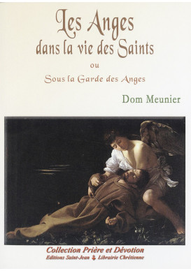 ANGES DANS LA VIE DES SAINTS (LES) ou Sous la Garde des Anges 