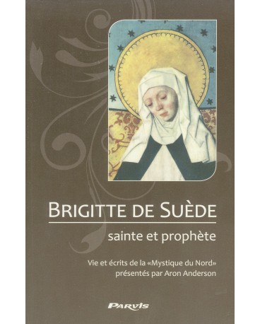 BRIGITTE DE SUÈDE Sainte et prophète