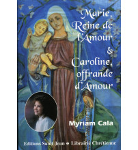 MARIE, REINE DE L’AMOUR ET CAROLINE, OFFRANDE D’AMOUR