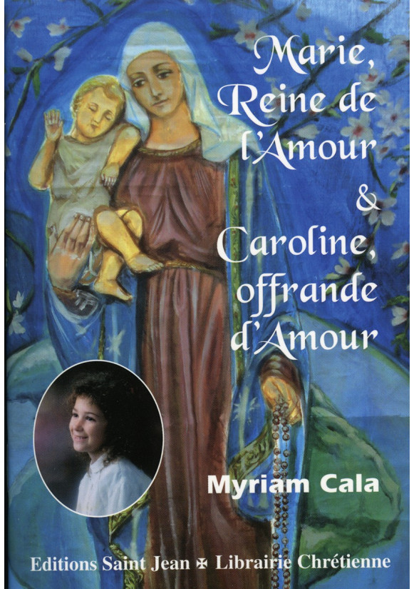 MARIE, REINE DE L’AMOUR ET CAROLINE, OFFRANDE D’AMOUR