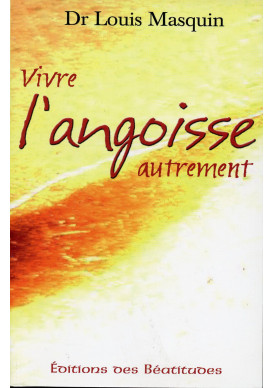 VIVRE L'ANGOISSE AUTREMENT