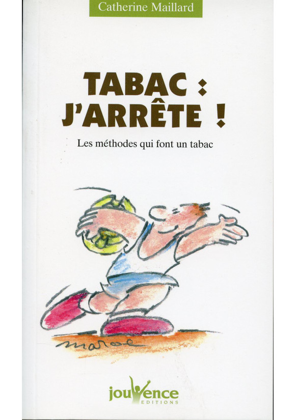 TABAC J'ARRÊTE Les méthodes qui font un tabac