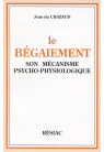 BEGAIEMENT (LE) SON MECANISME ELUCIDE