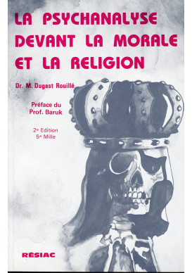 PSYCHANALYSE DEVANT LA MORALE ET LA RELIGION (LA)