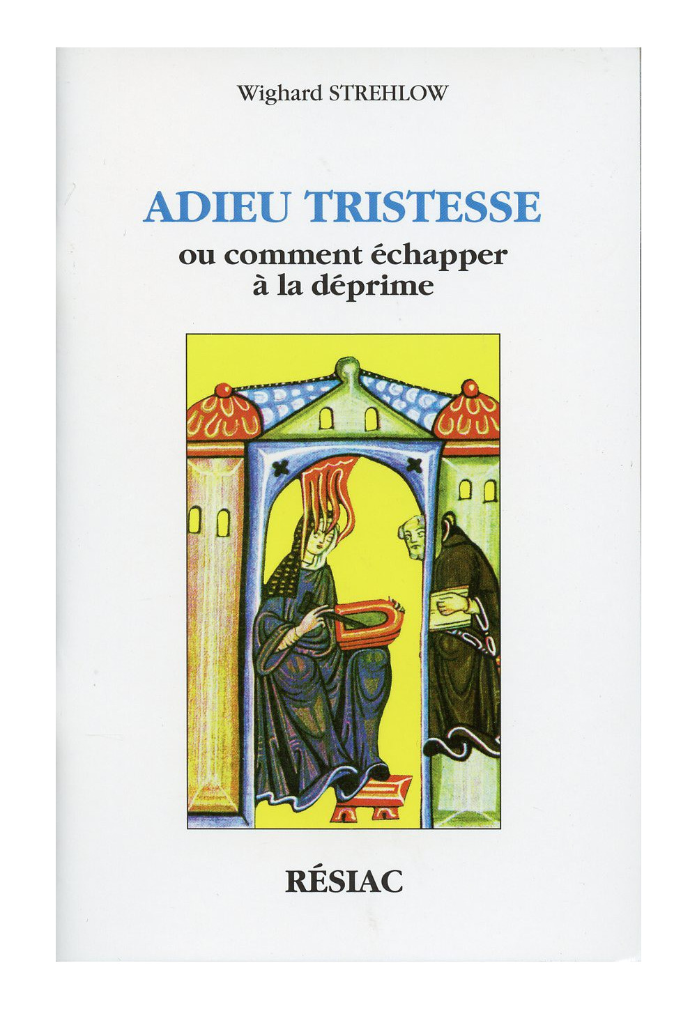 ADIEU TRISTESSE ou comment échapper à la déprime