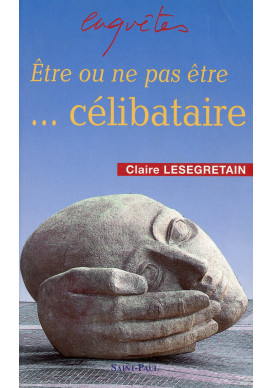 ÊTRE OU NE PAS ÊTRE... CÉLIBATAIRE