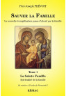 SAUVER LA FAMILLE La nouvelle évangélisation passe d’abord par la famille