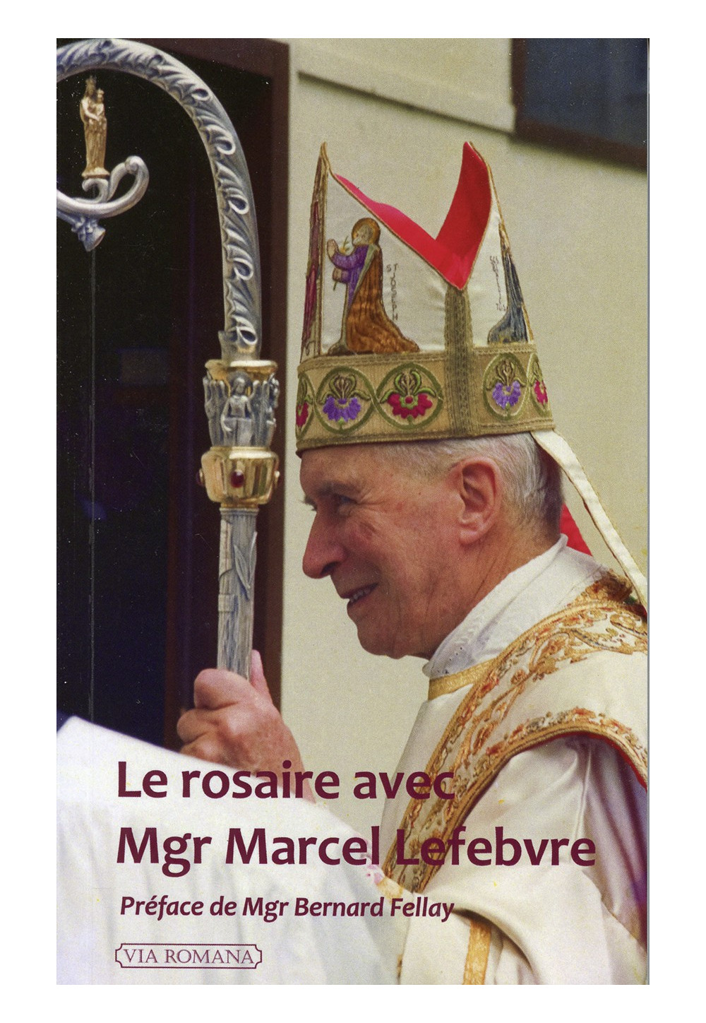 ROSAIRE AVEC MGR MARCEL LEFEBVRE (LE)