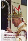ROSAIRE AVEC MGR MARCEL LEFEBVRE (LE)