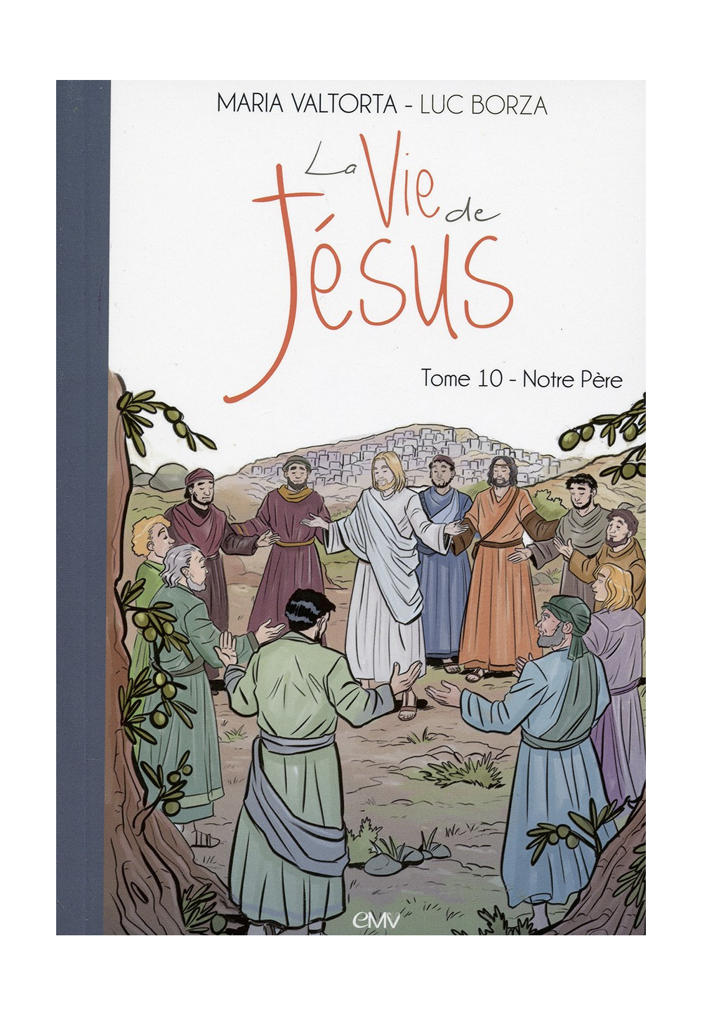 VIE DE JÉSUS  (LA) - TOME 10 : NOTRE PÈRE