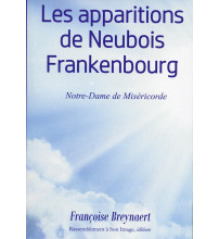 APPARITIONS DE NEUBOIS FRANKENBOURG (LES) Notre-Dame de Miséricorde