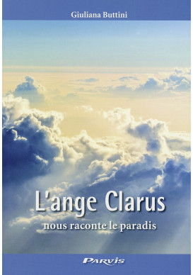 ANGE CLARUS NOUS RACONTE LE PARADIS (L’)