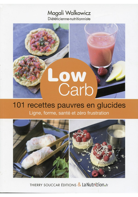 LOW CARB 101 recettes pauvres en glucides