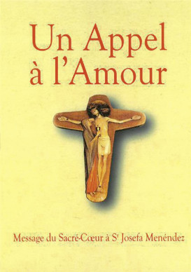 APPEL A L AMOUR (UN)  SR JOSEFA MENENDEZ le livre 