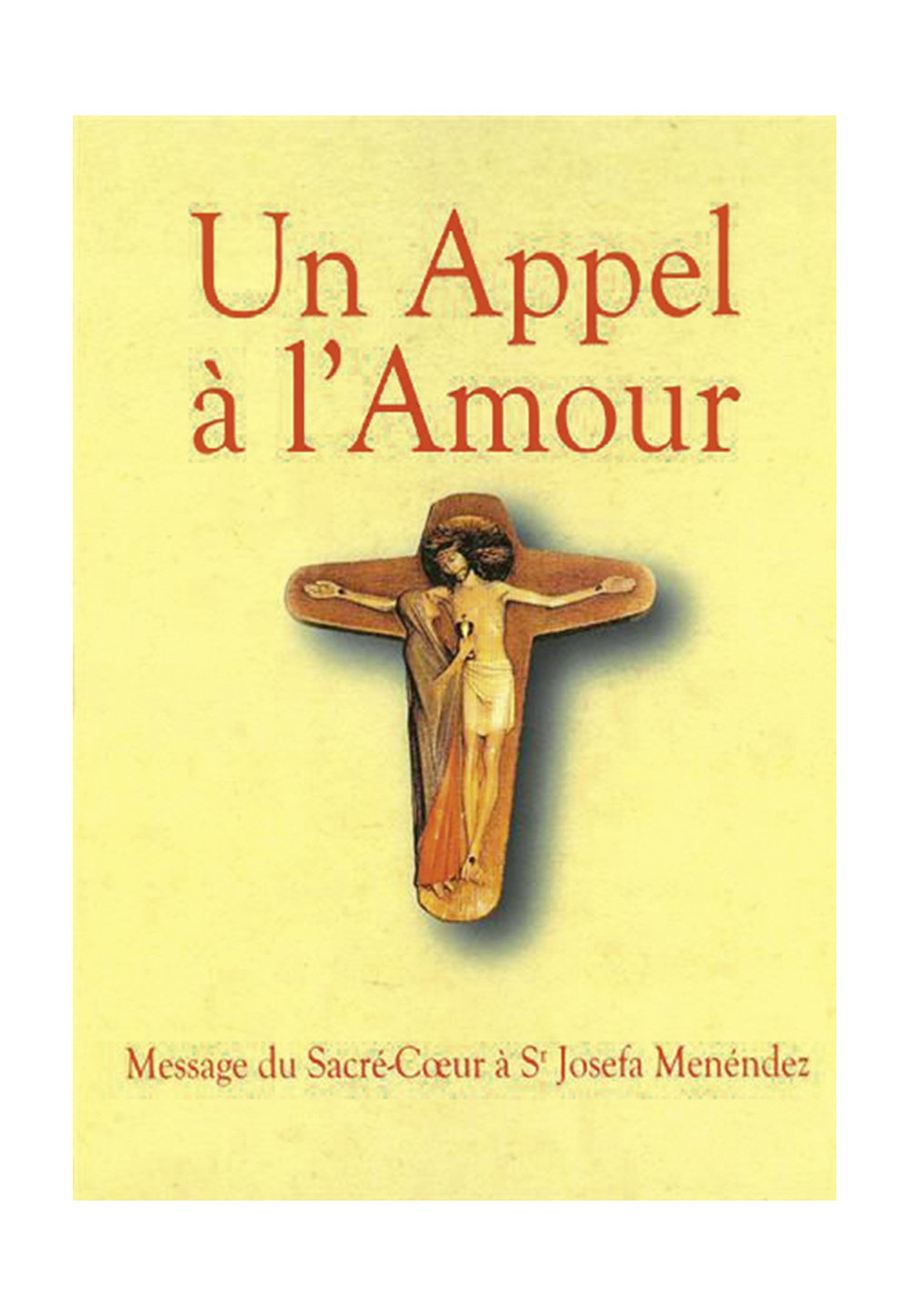 APPEL A L AMOUR (UN)  SR JOSEFA MENENDEZ le livre 
