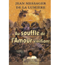 JEAN MESSAGER DE LA LUMIERE - Tome 3 AU SOUFFLE DE L'AMOUR VIVIFIANT