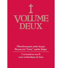 DIRECTIVES POUR NOTRE TEMPS RECUES PAR ANNE - Volume 2