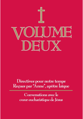 DIRECTIVES POUR NOTRE TEMPS RECUES PAR ANNE - Volume 2