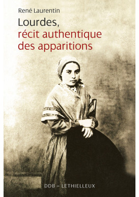 LOURDES RECIT AUTHENTIQUE DES APPARITIONS