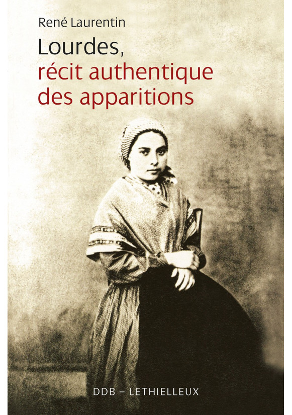 LOURDES RECIT AUTHENTIQUE DES APPARITIONS