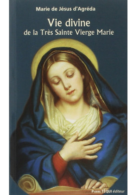 VIE DIVINE DE LA TRES STE VIERGE M D AGREDA