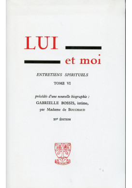 LUI ET MOI T06 ENTRETIENS SPIRITUELS - GABRIELLE BOSSIS 