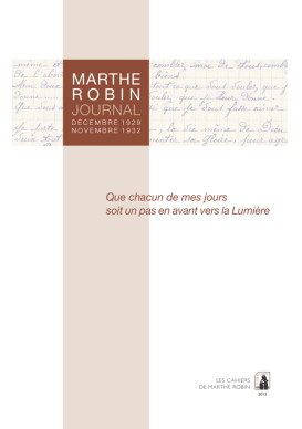 MARTHE ROBIN - Journal Décembre 1929 - Novembre 1932