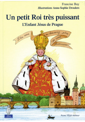 UN PETIT ROI TRÈS PUISSANT L'Enfant-Jésus de Prague