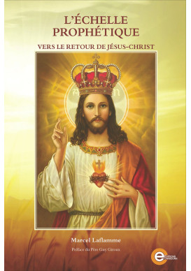 ÉCHELLE PROPHÉTIQUE (L’) vers le retour de Jésus-Christ