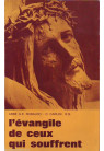 EVANGILE DE CEUX QUI SOUFFRENT (L')  Tome 1