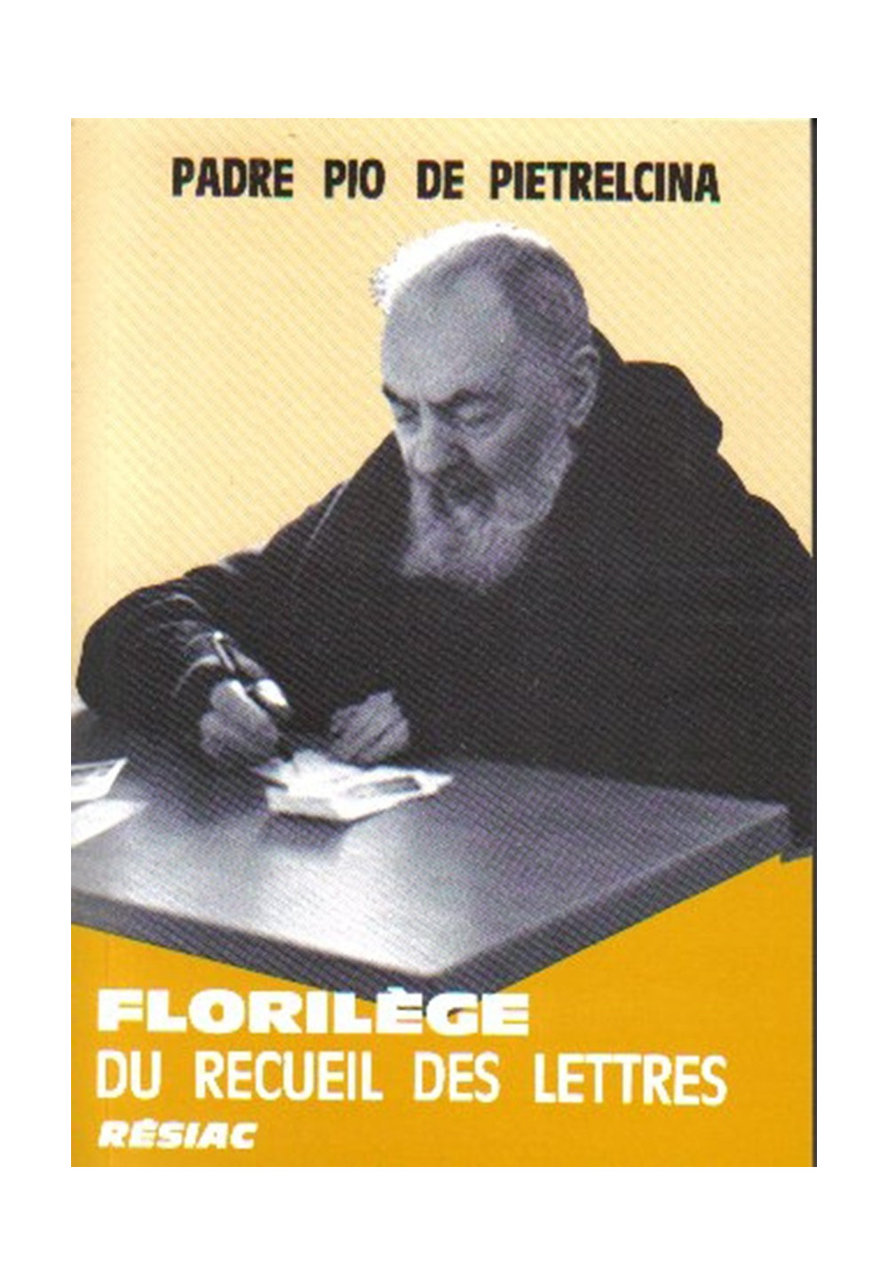 FLORILEGE DU RECUEIL DES LETTRES DU PADRE PIO