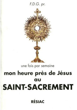 MON HEURE PRES DE JESUS AU ST SACREMENT