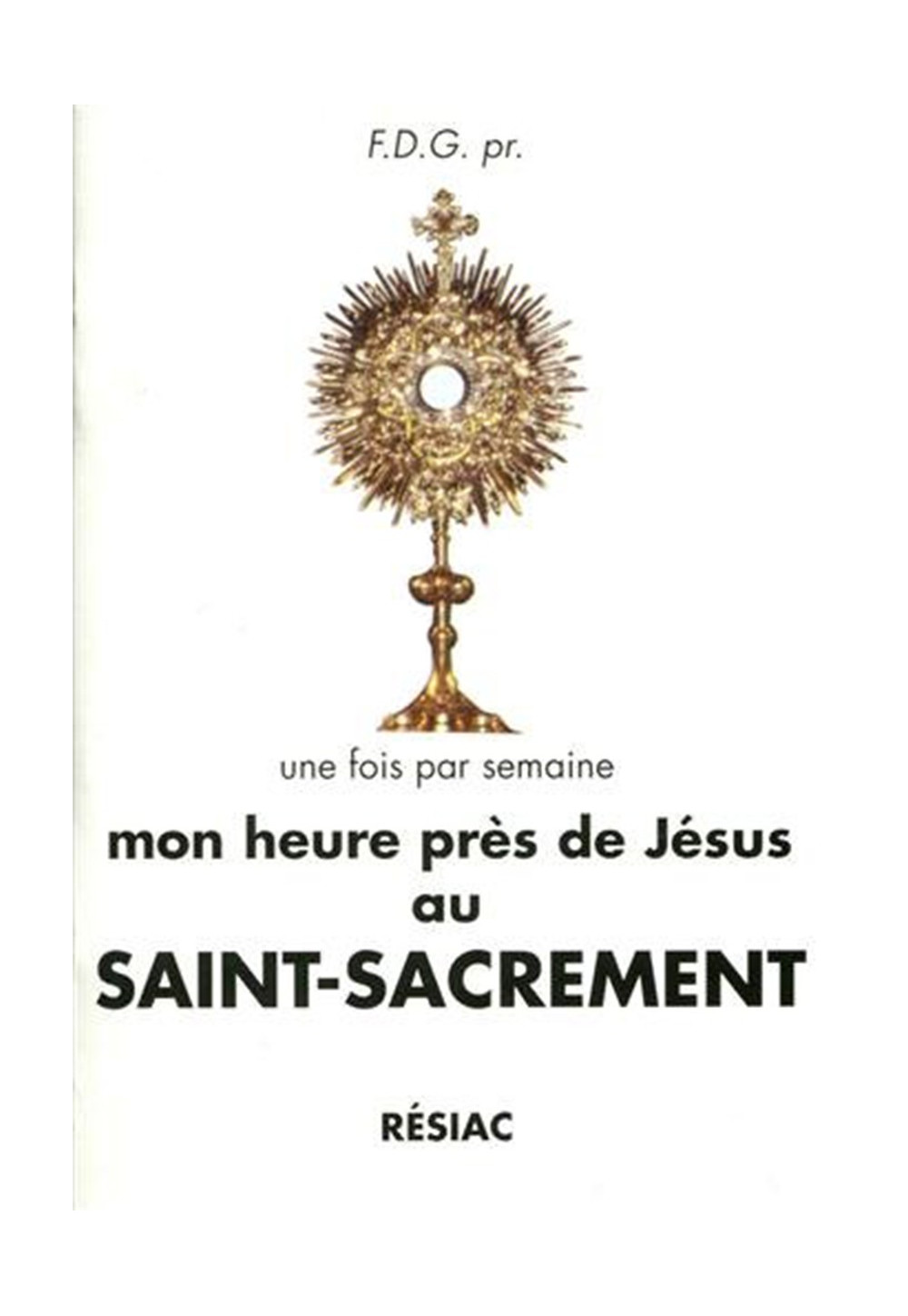 MON HEURE PRES DE JESUS AU ST SACREMENT