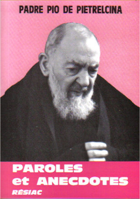 PAROLES ET ANECDOTES DU PADRE PIO