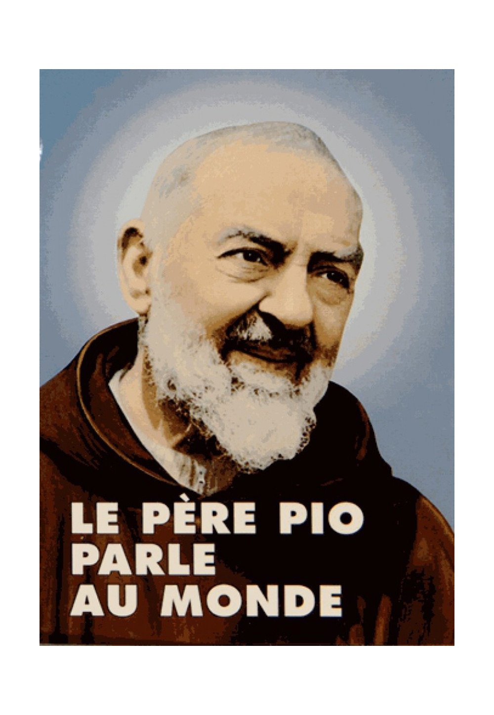 PERE PIO PARLE AU MONDE (LE)
