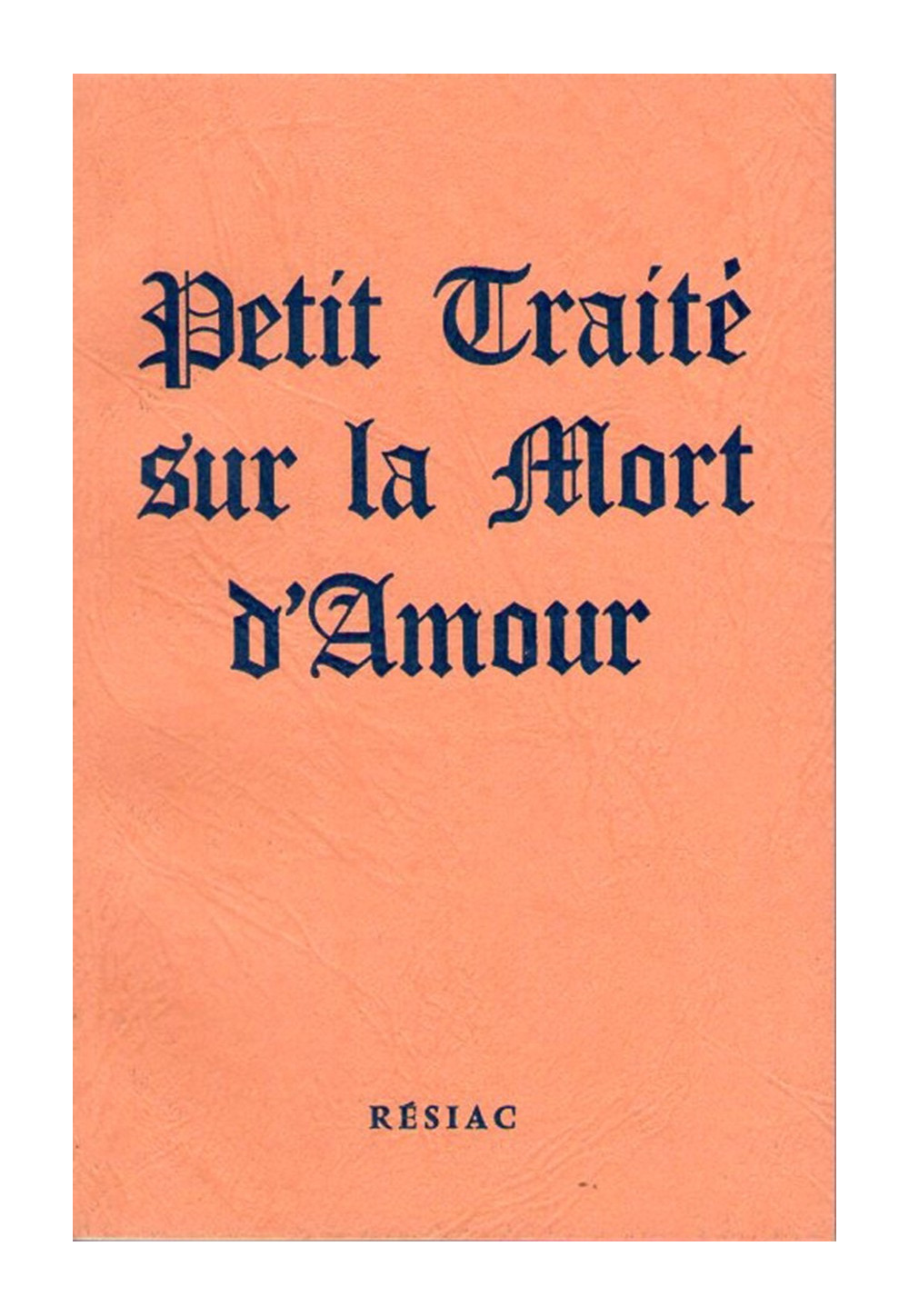 PETIT TRAITÉ SUR LA MORT D'AMOUR