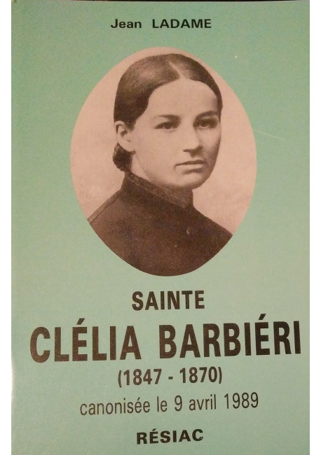 SAINTE CLÉLIA BARBIÉRI (1847 - 1870) canonisée le 9 avril 1989