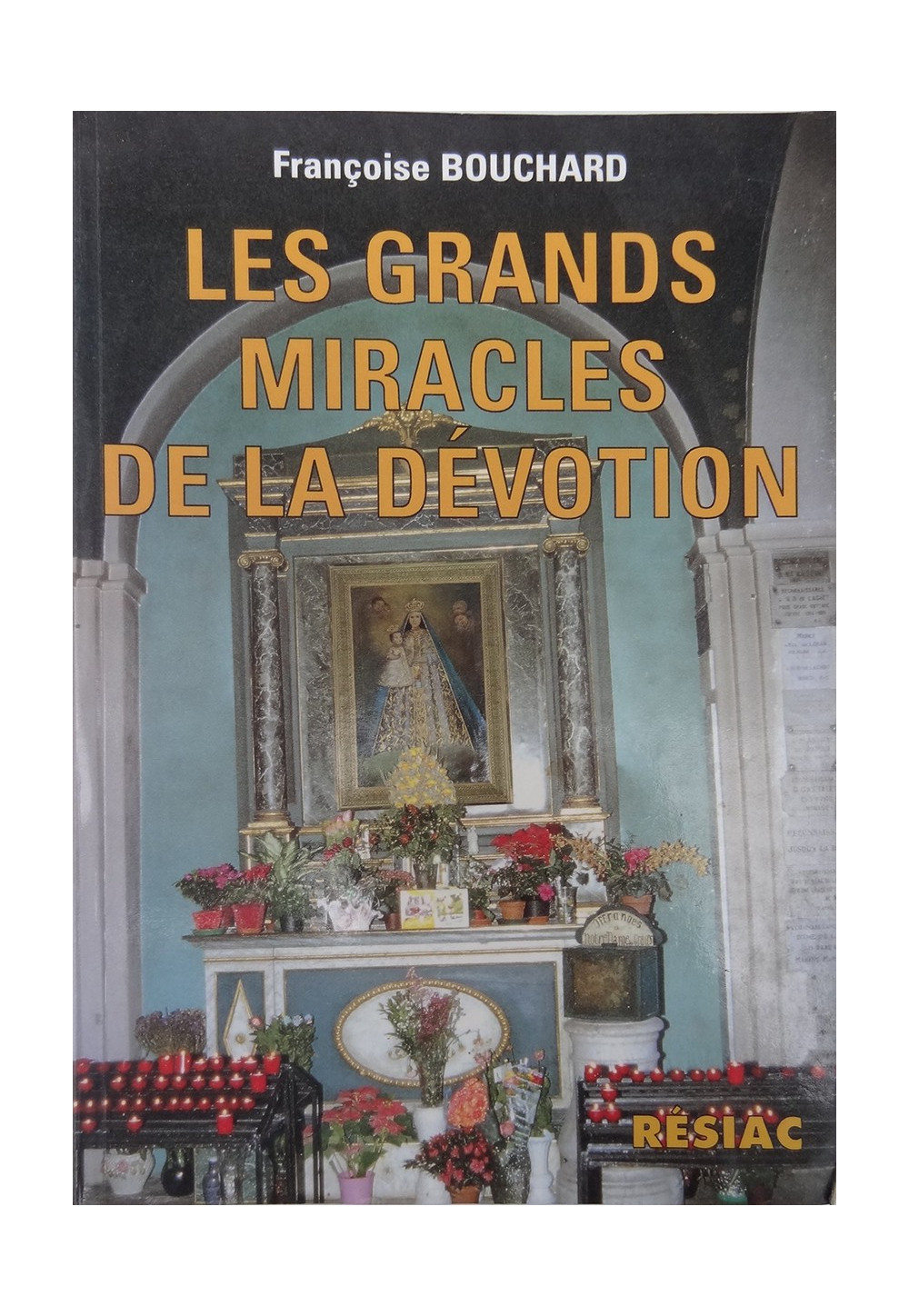 GRANDS MIRACLES DE LA DEVOTION (LES)